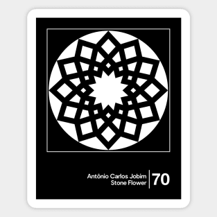 Antonio Carlos Jobim - Stone Flower / Minimal Style Graphic Artwork Design Magnet